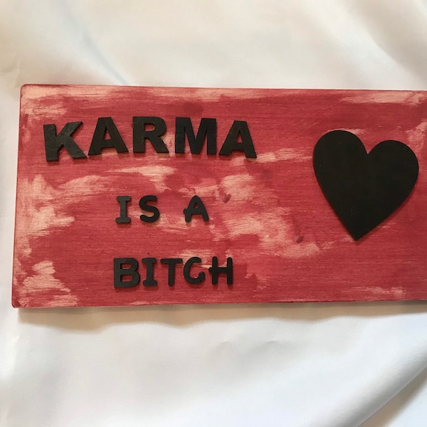 KARMA is a bitch, red/black wooden sign