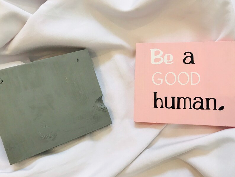 Be a GOOD Human wooden signs