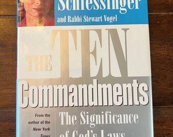 1998 The Ten Commandments The Significance of God’s Law in Everyday Life by Dr. Laura Schlessinger and Rabbi Stewart Vogel Vintage Book