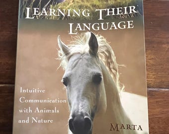 2003 Learning Their Language Intuitive Communication with Animals and Nature by Marta Williams Softcover Vintage Book