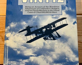 1985 Flight of Vin Fiz by E. P. Stein  Air Race Vintage Hardcover Book