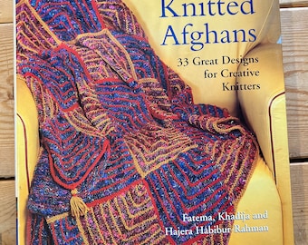 2004 Gorgeous Knitted Afghans 33 Great Designs for Creative Knitters by Fatema, Khadija and Hajera Habibur-Rahman Hardcover Craft Book