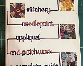 1974 Stitchery Needlepoint Applique and Patchwork A Complete Guide by Shirley Marein Hardcover Vintage Craft Book