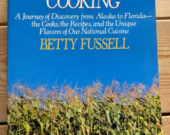 1986 | Vintage Cookbook | I Hear America Cooking | By Betty Fussell | USA | Paperback | National Cuisine