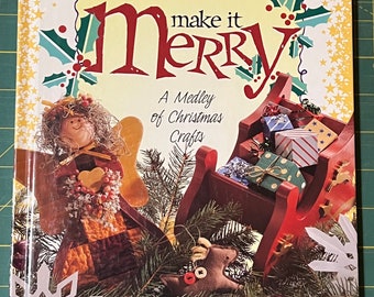 1999 Craft Magazine Make It Merry A Medley of Christmas Crafts Vintage Hardcover Craft Book