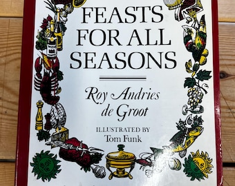 1976 Feasts for All Seasons by Roy Andries de Groot Illustrated by Tom Funk Vintage Paperback Cookbook