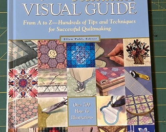 1997 The Quilter’s Ultimate Visual Guide From A to Z A Rodale Quilt Book Ellen Pahl Editor Vintage Quilting Craft Book