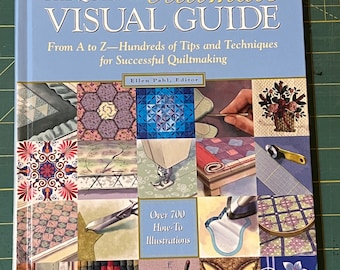 1997 The Quilter’s Ultimate Visual Guide From A to Z A Rodale Quilt Book Ellen Pahl Editor Vintage Quilting Craft Book