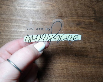 You are my Sunshine • Klarer Aufkleber