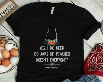 Canning T-Shirt: Canning Truth 100 Jars Mason Jars Canner Gift - Unisex Short-Sleeve Shirt - Sizes X-Small to 4XL
