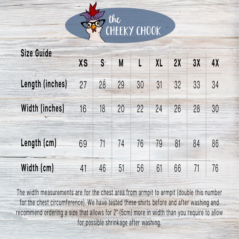 May include: Size chart for shirts in inches and centimeters. The chart shows the length and width measurements for sizes XS to 4X. The text "the cheeky chook" is at the top of the chart.