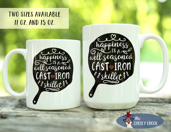 Happiness is a Well Seasoned Cast Iron Skillet Coffee Mug Cast Iron  Enthusiast Gift - Two Sizes Available 11oz or 15oz - Etsy