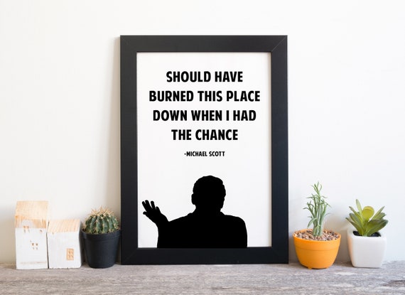 Should Have Burned This Place Down Michael Scott Quote Etsy Should Have Burned This Place Down Michael Scott Quote Etsy