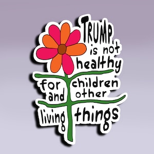 トランプは子供や他の生き物にとって健康的ではないステッカー、反トランプステッカー、ヒッピーステッカー