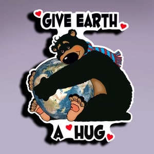 Sticker - Geef de aarde een knuffel; Geef de aarde een knuffelsticker; Liefde aarde sticker; Milieusticker; Beer knuffelen aarde sticker