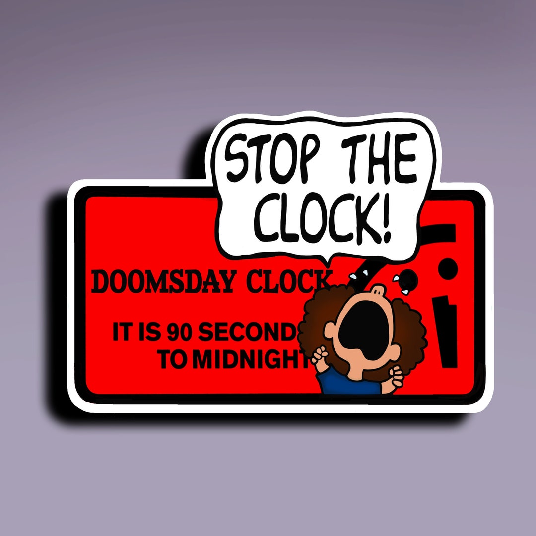Sticker Doomsday Stop the Clock Stop the Doomsday Clock Doomsday Clock