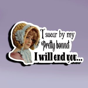 Sticker - I Swear By My Bonnet I Will End You; I Will End You Aufkleber; Sarkastischer Aufkleber