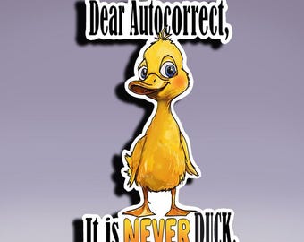 Adesivo - Caro correttore automatico, non è mai Duck; Adesivo divertente; Adesivo umoristico, Adesivo sarcastico