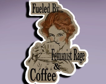 Adesivo - Alimentato dalla rabbia femminista e dal caffè; Adesivo femminista; Adesivo del potere femminile; Adesivo del potere femminile; Adesivo femminista arrabbiata