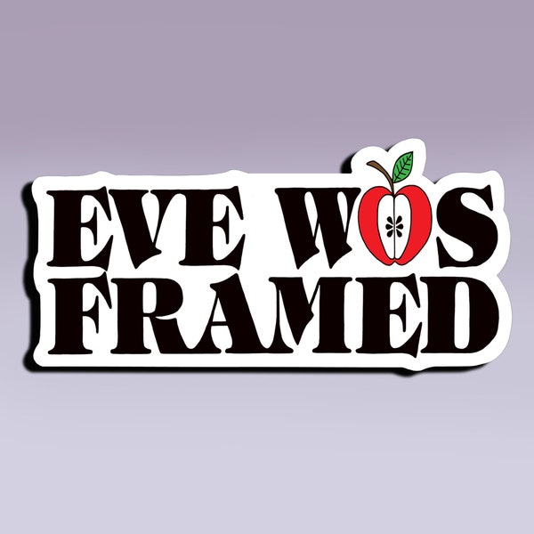 Sticker - Eve Was Framed; Women Empowerment Sticker; Feminist Sticker; Women Power Sticker; Girl Power Sticker