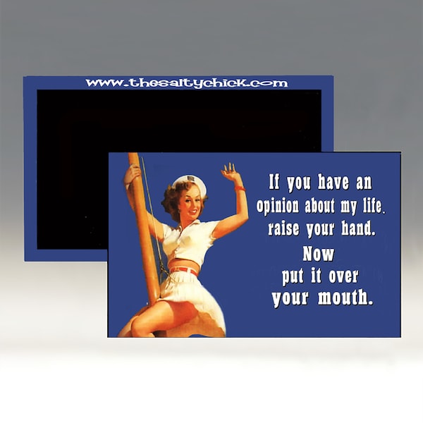 Magnet - If You Have an Opinion About My Life Raise your Hand. Now Put it Over Your Mouth; Retro Magnet; Refrigerator Magnet
