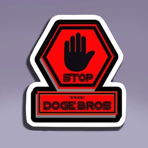 Autocollant - Arrêtez les Doge Bros ; Autocollant politique ; Sticker anti-atout ; Sticker Doge