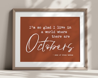 I'm So Glad I Live In A World Where There Are Octobers Printable, Fall Home Decor, Autumn Print, Fall Instant Download