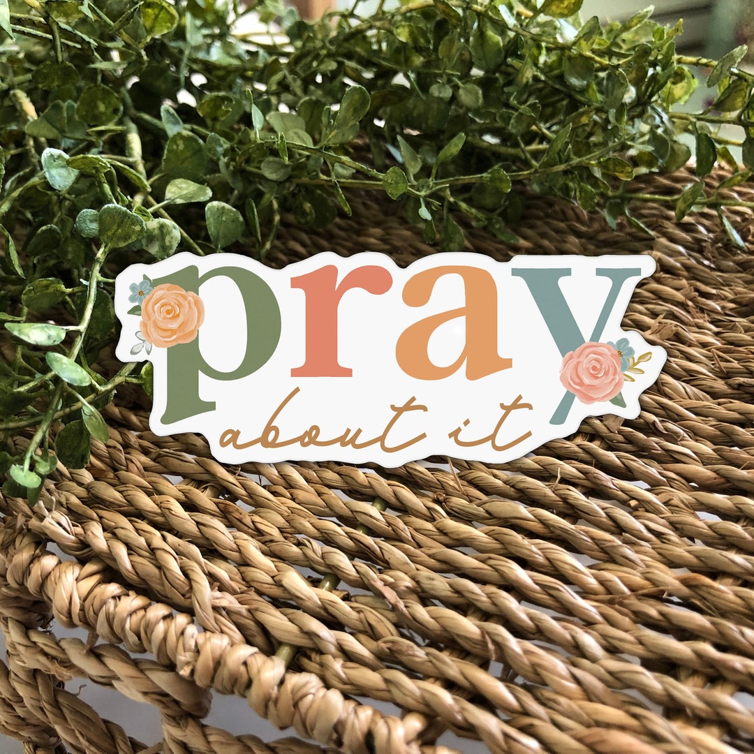 Pray About It Floral Sticker, Pray Vinyl Sticker, Mom Sticker ...