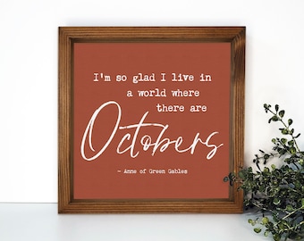 Walnut Box Frame Canvas Sign, I'm So Glad I Live In A World Where There Are Octobers, Autumn Wood Framed Decor, Fall Inspirational Sign