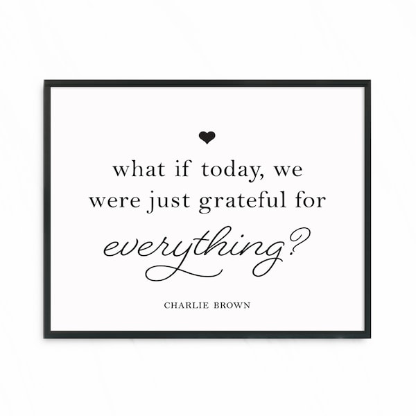 What If Today We Were Just Grateful For Everything Digital Download, Charlie Brown Quote Printable, Autumn Decor, Grateful Instant Download