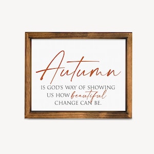8x10 Fall Sign, Autumn Is God&#39;s Way Of Showing Us How Beautiful Change Can Be, Wood Framed Canvas Decor, Walnut Fall Sign