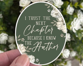 I Trust The Next Chapter Because I Know The Author, Waterproof Sticker, White Flowers. Christian Sticker, Inspirational Oval Decal