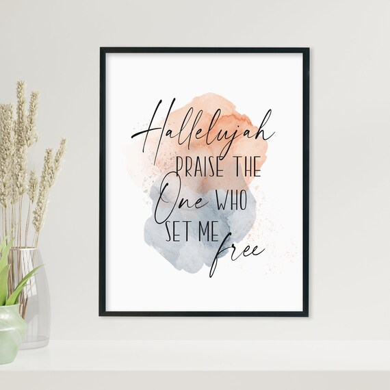 Hallelujah Praise The One Who Set Me Free, Christian Song Word Art.