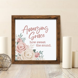 Amazing Grace How Sweet The Sound Wood Sign, Inspirational Floral Canvas Home Decor, Christian Walnut Wood Decor, Black Or White Background