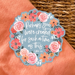 Perhaps You Were Created For Such A Time As This Sticker, Spring Waterproof Sticker, Christian Vinyl Decal, Graduation Gift