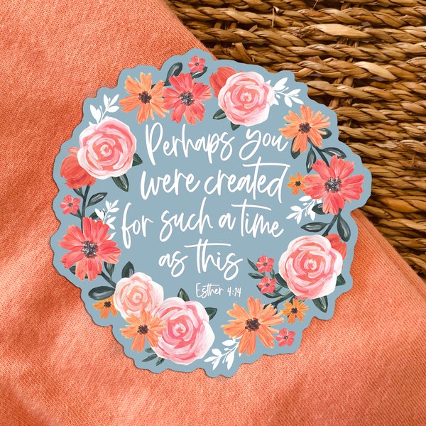 Perhaps You Were Created For Such A Time As This Sticker, Spring Waterproof Sticker, Christian Vinyl Decal, Graduation Gift