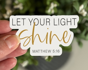 Let Your Light Shine Sticker, Matthew 5:16, Waterproof Sticker, Bible Scripture Vinyl Sticker, Christian Sticker