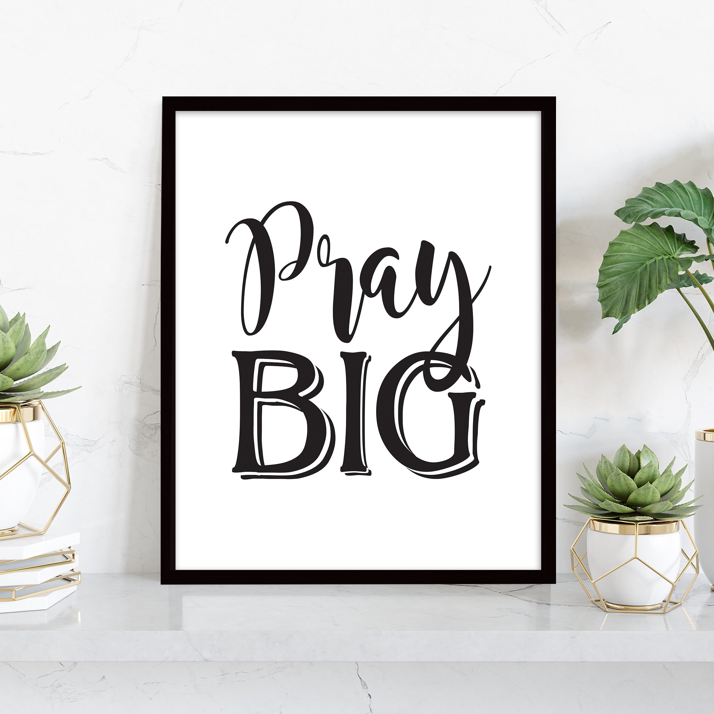 Pray Big Inspirational Word Art Home Decor Print Printable Etsy
