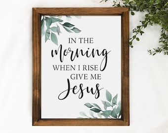 In The Morning When I Rise Give Me Jesus, Canvas Printed Wood Sign, Christian Wall Decor, Walnut 8x10 Box Frame Sign, Watercolor Leaves
