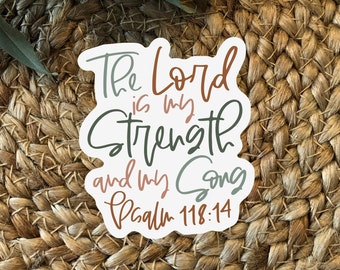 The Lord Is My Strength And My Song Sticker, Psalm 118:14, Waterproof Sticker, Bible Journal Vinyl Sticker, Christian Sticker, Jesus Decal