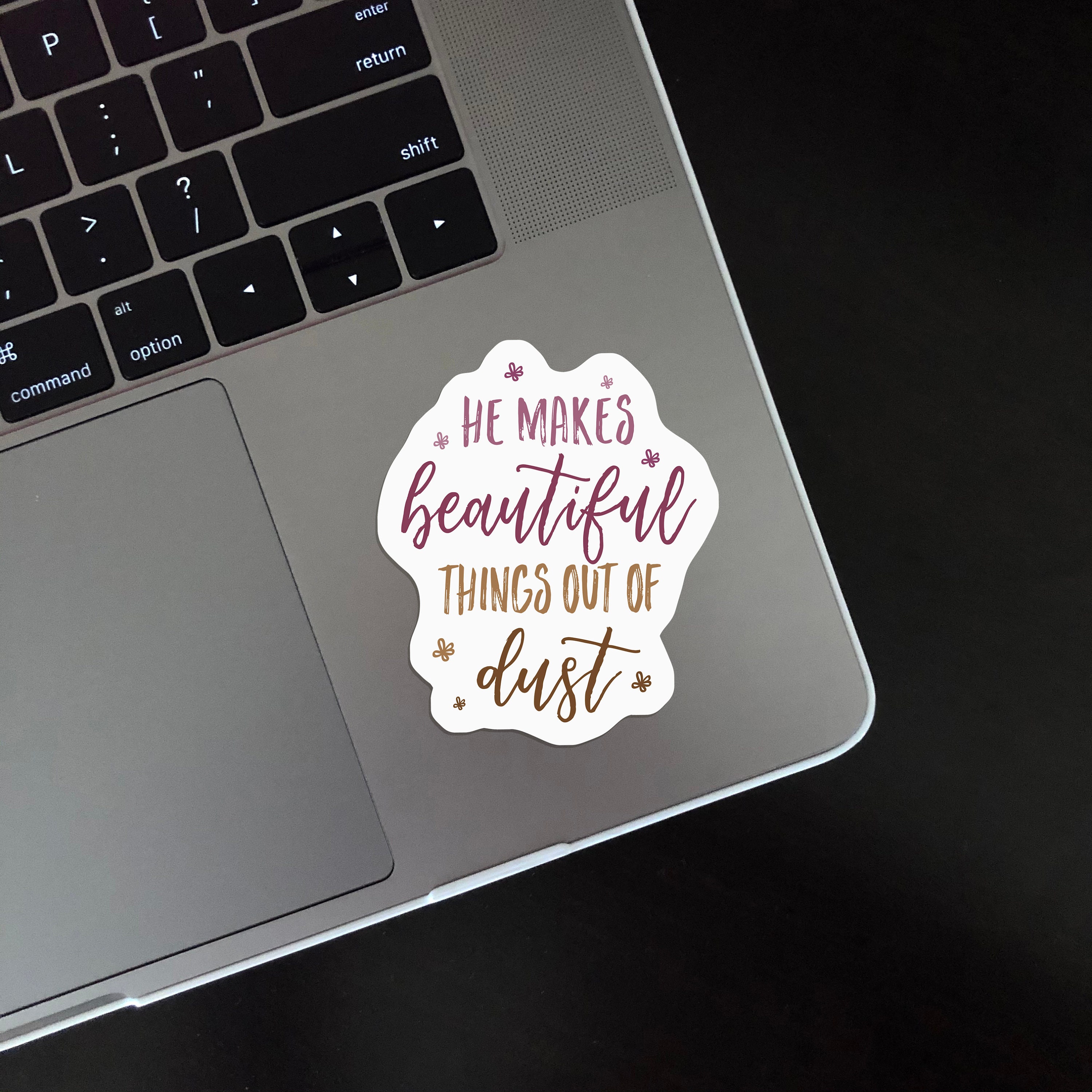 He Makes Beautiful Things Out Of Dust Vinyl Sticker Bible