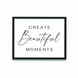 Create Beautiful Moments, Digital Print, Living Room Wall Print, Family Quote, New Home Sign, Instant Download