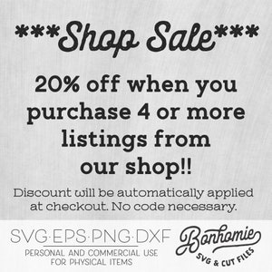 Op de afbeelding: Een witte tekstafbeelding met zwarte tekst die luidt: "***Shop Sale*** 20% korting bij aankoop van 4 of meer artikelen uit onze winkel! De korting wordt automatisch toegepast bij het afrekenen. Geen code nodig. SVG EPS-PNG-DXF Bonhomie SVG & CUT FILES PERSOONLIJK EN COMMERCIEEL GEBRUIK VOOR FYSIEKE ARTIKELEN"