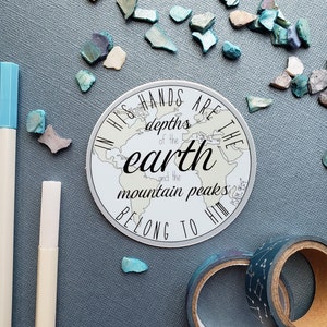 In His Hands Are the Depths Of the Earth | Bible Inspirational Sticker | Earth Sticker | Water Bottle Sticker | Christian Sticker