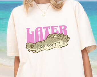 T-shirt Later Gator — T-shirt graphique rétro alligator Comfort Colors