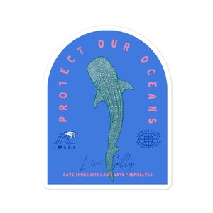 May include: A blue and pink sticker featuring a whale shark illustration and the text "Protect Our Oceans". The sticker also includes the text "Live Salty" and "Save Those Who Can't Save Themselves".