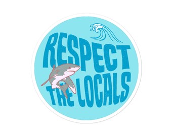 Shark Sticker, Waterproof Ocean Vinyl — Respect The Locals | Sea Life Art Decal