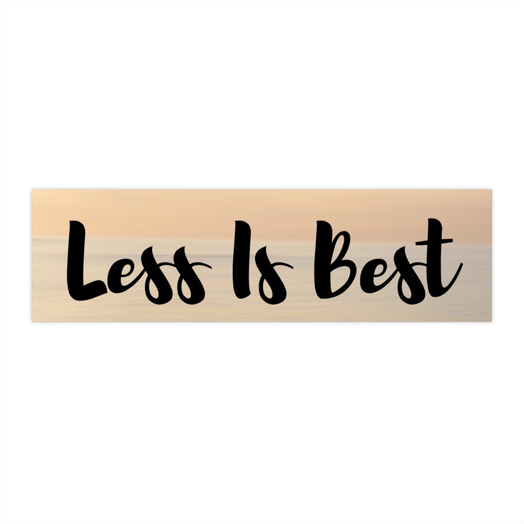 Less is Good Bumper Sticker - Hand-printed Minimalist Vinyl Decal - Etsy