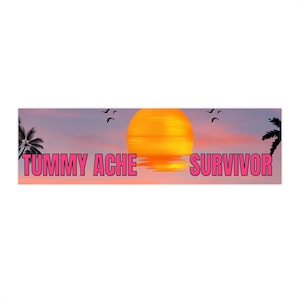 Tummy Ache Survivor Bumper Sticker