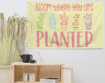 Bloom Where You Are Planted Flag